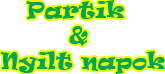 Partik&nyilt napok